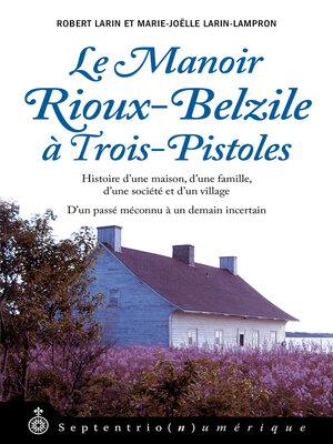 cover image of Le Manoir Rioux-Belzile à Trois-Pistoles